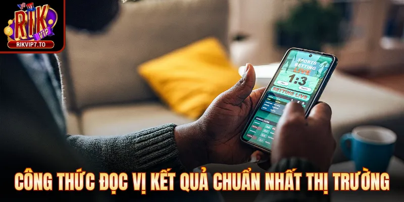 Công thức đọc vị kết quả chuẩn nhất thị trường