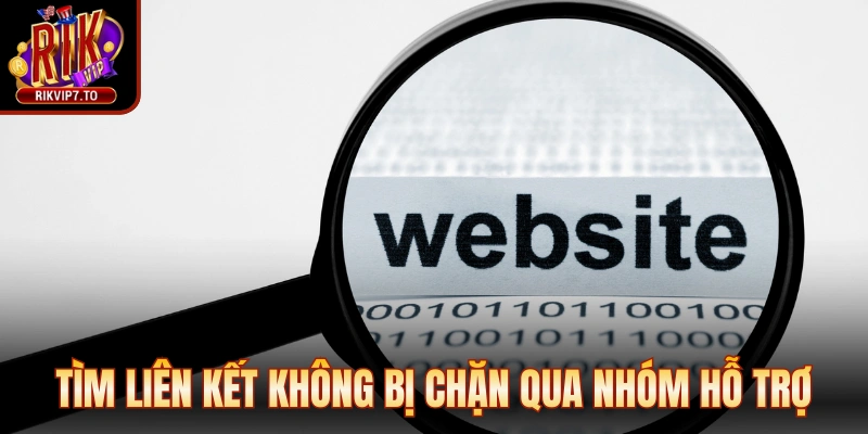 Tìm liên kết không bị chặn qua nhóm hỗ trợ tại cổng game
