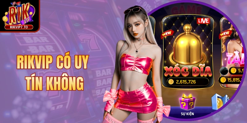 Rikvip Có Uy Tín Không - Đánh Giá Chuyên Sâu Năm 2025